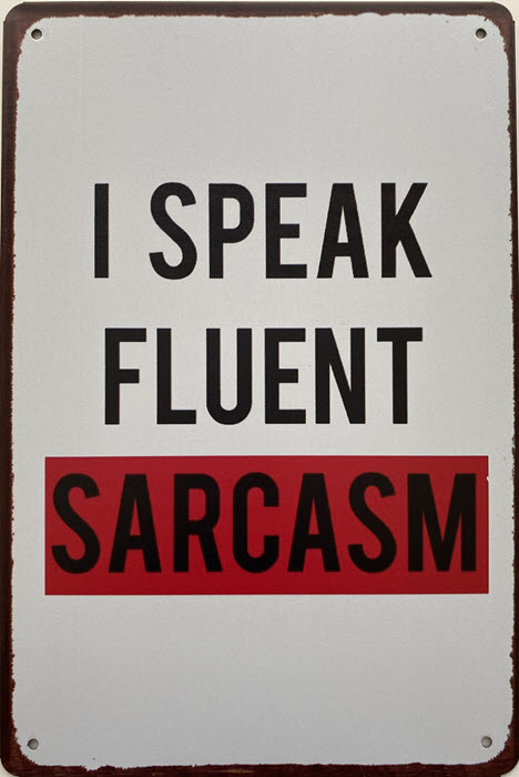 Retro metalen bord limited edition - I speak fluent sarcasm