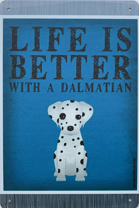 Retro metalen bord limited edition - Life is better with a dalmatian