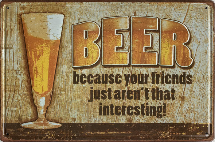 Retro metalen bord reliëf - Beer because your friends just aren't that interesting
