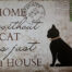 Retro metalen bord limited edition - A home without a cat is just a house