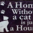 Retro metalen bord limited edition - A home without a cat is just a house