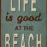 Retro metalen bord limited edition - Life is good at the beach