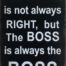 Retro metalen bord limited edition - The boss is not always right