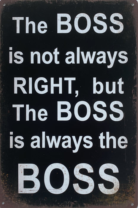 Retro metalen bord limited edition - The boss is not always right