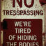 Retro metalen bord limited edition - No trespassing we're tired