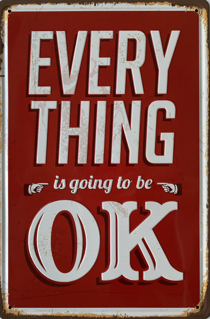 Retro metalen bord reliëf - Everything is going to be ok