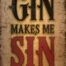 Retro metalen bord vlak - Gin makes me sin