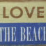 Retro metalen bord vlak - Love the beach